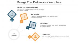 Manage Poor Performance Workplace Ppt Powerpoint Presentation Infographic Cpb