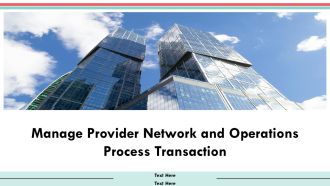 Manage Provider Network And Operations Process Transaction PPT Sample AT