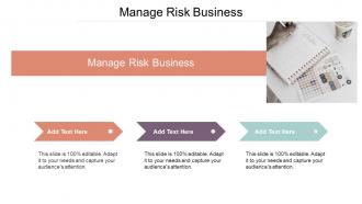 Manage Risk Business In Powerpoint And Google Slides Cpb