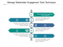 Manage stakeholder engagement tools techniques ppt powerpoint presentation cpb