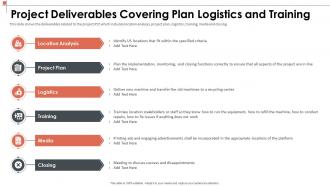 Manage the project scoping to describe project deliverables covering plan logistics and training