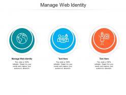 Manage web identity ppt powerpoint presentation styles shapes cpb