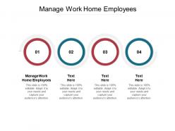 Manage work home employees ppt powerpoint presentation pictures layout cpb