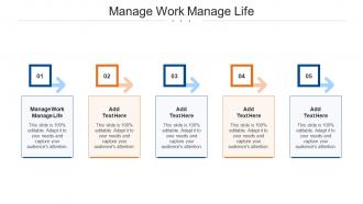 Manage Work Manage Life In Powerpoint And Google Slides Cpb