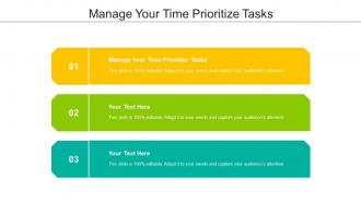 Manage Your Time Prioritize Tasks Ppt Powerpoint Presentation Layouts Pictures Cpb