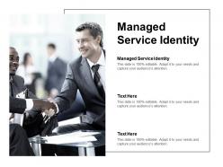 Managed service identity ppt powerpoint presentation good cpb