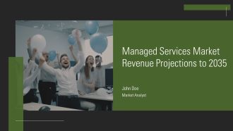 Managed Services Market Revenue Projections To 2035 PPT Outline AT