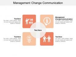 Management change communication ppt powerpoint presentation gallery format ideas cpb