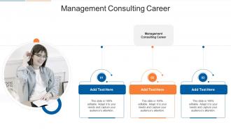 Management Consulting Career In Powerpoint And Google Slides Cpb