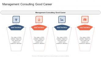 Management Consulting Good Career In Powerpoint And Google Slides Cpb