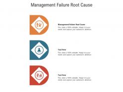 Management failure root cause ppt powerpoint presentation show inspiration cpb