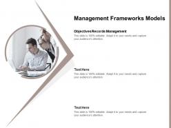 Management frameworks models ppt powerpoint presentation infographic template brochure cpb