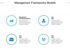 Management frameworks models ppt powerpoint presentation summary show cpb