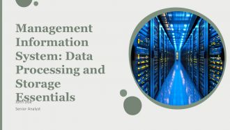 Management Information System Data Processing And Storage Essentials PPT Slides AT
