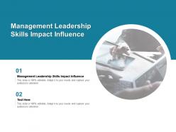 Management leadership skills impact influence ppt powerpoint presentation infographics examples cpb