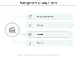 Management quality center ppt powerpoint presentation portfolio inspiration cpb