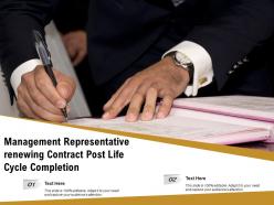 Management representative renewing contract post life cycle completion