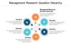 Management research question hierarchy ppt powerpoint presentation professional format cpb