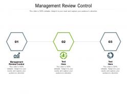 Management review control ppt powerpoint presentation styles designs cpb