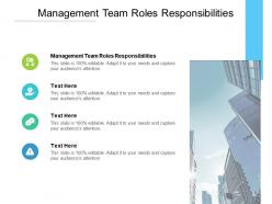 Management team roles responsibilities ppt powerpoint presentation slides cpb