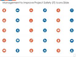 Management to improve project safety it icons slide ppt powerpoint presentation file ideas