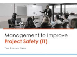 Management to improve project safety it powerpoint presentation slides