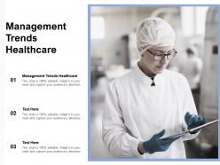 Management trends healthcare ppt powerpoint presentation summary templates cpb