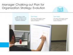 Manager chalking out plan for organization strategy evolution