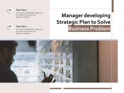 Manager developing strategic plan to solve business problem