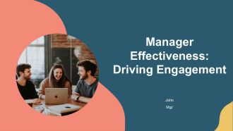 Manager Effectiveness Driving Engagement PPT PowerPoint AT