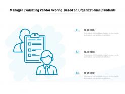 Manager Evaluating Vendor Scoring Based On Organizational Standards