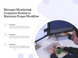 Manager monitoring computer system to maintain proper workflow