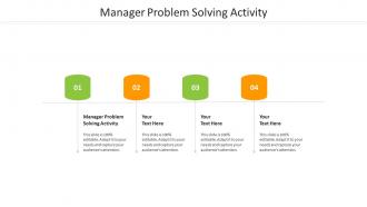 Manager problem solving activity ppt powerpoint presentation ideas microsoft cpb