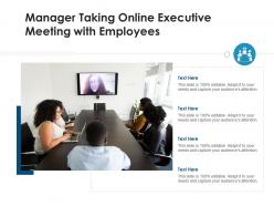 Manager taking online executive meeting with employees