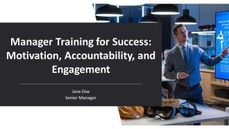 Manager Training For Success Motivation Accountability And Engagement PPT Slides AT