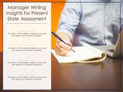 Manager writing insights for present state assessment