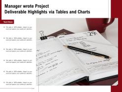 Manager wrote project deliverable highlights via tables and charts