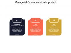 Managerial communication important ppt powerpoint presentation summary mockup cpb
