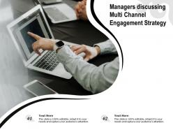 Managers discussing multi channel engagement strategy