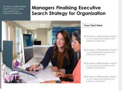 Managers finalising executive search strategy for organization