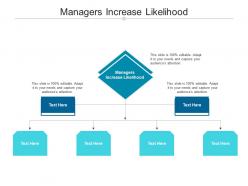 Managers increase likelihood ppt powerpoint presentation summary maker cpb