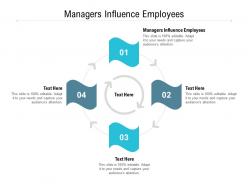Managers influence employees ppt powerpoint presentation inspiration outline cpb