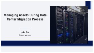 Managing Assets During Data Center Migration Process PPT Demonstration AT