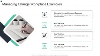 Managing Change Workplace Examples In Powerpoint And Google Slides Cpb