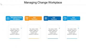 Managing Change Workplace In Powerpoint And Google Slides Cpb
