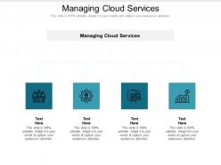 Managing cloud services ppt powerpoint presentation infographics topics cpb