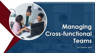Managing Cross Functional Teams Powerpoint Presentation Slides