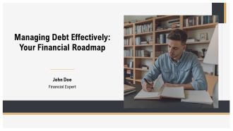 Managing Debt Effectively Your Financial Roadmap PPT Demonstration AT