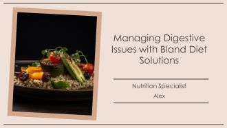 Managing Digestive Issues With Bland Diet Solutions PPT Guidelines AT