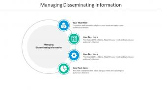Managing disseminating information ppt powerpoint presentation design templates cpb